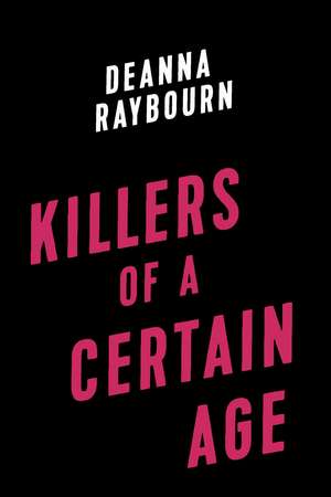 Killers of a Certain Age de Deanna Raybourn