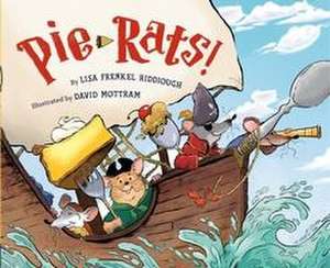 Pie-Rats! de Lisa Frenkel Riddiough