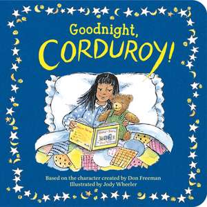 Goodnight, Corduroy! de Jody Wheeler