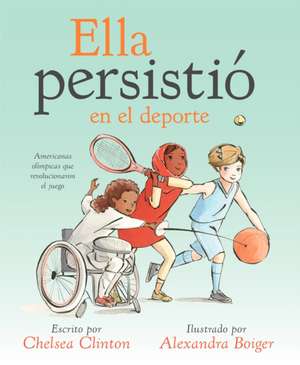 Ella persistio en el deporte de Chelsea Clinton