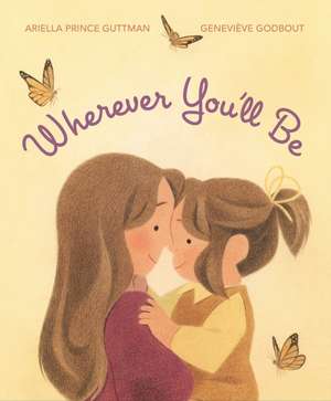 Wherever You'll Be de Ariella Prince Guttman