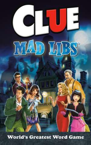 Clue Mad Libs de Lindsay Seim