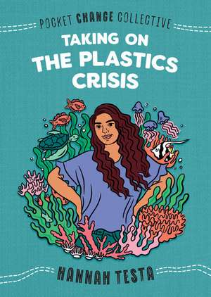 Taking on the Plastics Crisis de Hannah Testa