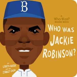 Who Was Jackie Robinson?: A Who Was? Board Book de Lisbeth Kaiser