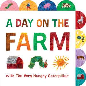 A Day on the Farm with the Very Hungry Caterpillar de Eric Carle