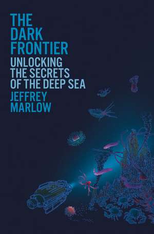 The Dark Frontier de Jeffrey Marlow