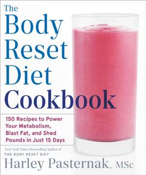 The Body Reset Diet Cookbook de Harley Pasternak