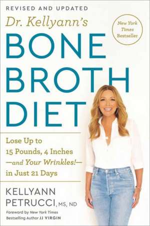 Dr. Kellyann's Bone Broth Diet de Kellyann Petrucci