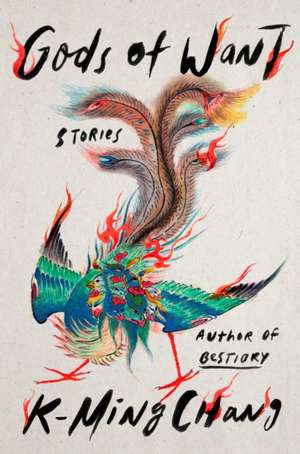 Gods of Want: Stories de K-Ming Chang