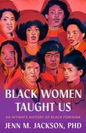 Black Women Taught Us de Jenn M Jackson