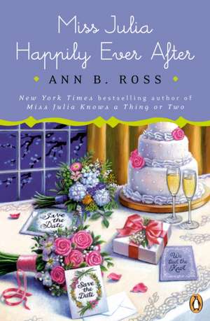 Miss Julia Happily Ever After de Ann B. Ross