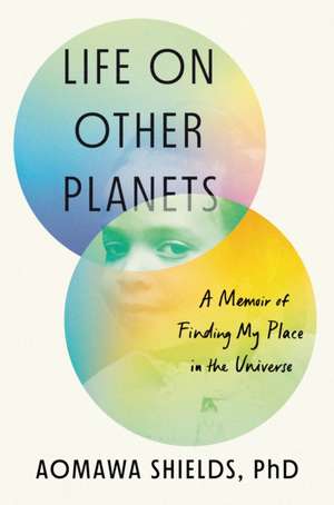 Life on Other Planets de Aomawa Shields