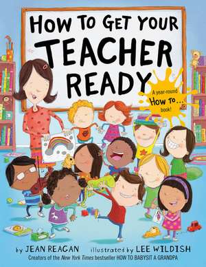 How to Get Your Teacher Ready de Jean Reagan