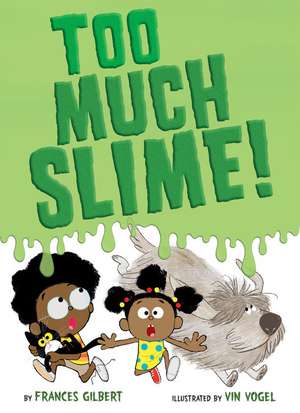Too Much Slime! de Frances Gilbert