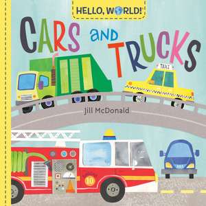 Hello, World! Cars and Trucks de Jill McDonald