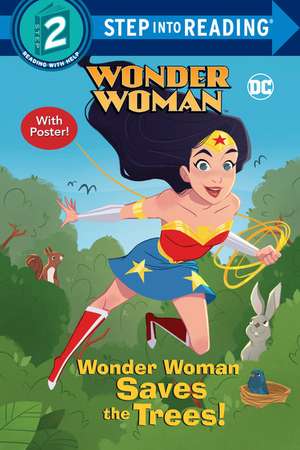 Wonder Woman Saves the Trees! (DC Super Heroes: Wonder Woman) de Christy Webster