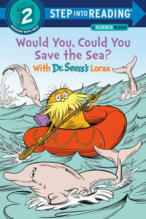 Would You, Could You Save the Sea? with Dr. Seuss's Lorax de Todd Tarpley