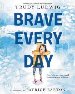 Brave Every Day de Trudy Ludwig