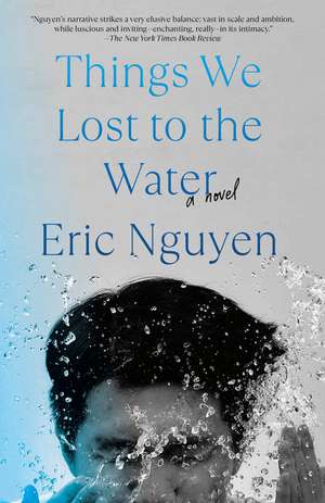 Things We Lost to the Water de Eric Nguyen