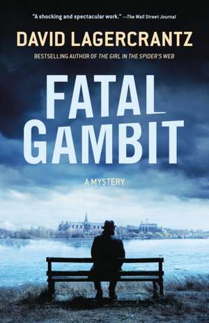 Fatal Gambit de David Lagercrantz