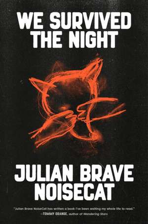 We Survived the Night de Julian Brave Noisecat