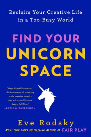 Find Your Unicorn Space de Eve Rodsky