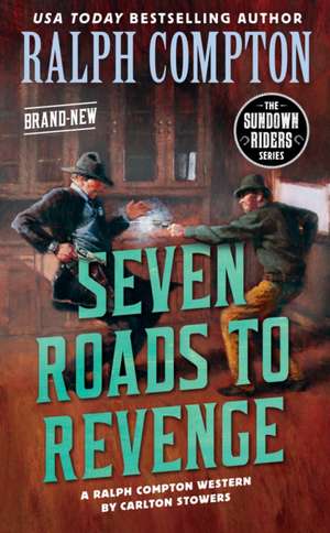 Ralph Compton Seven Roads to Revenge de Carlton Stowers