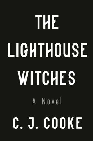 The Lighthouse Witches de C J Cooke