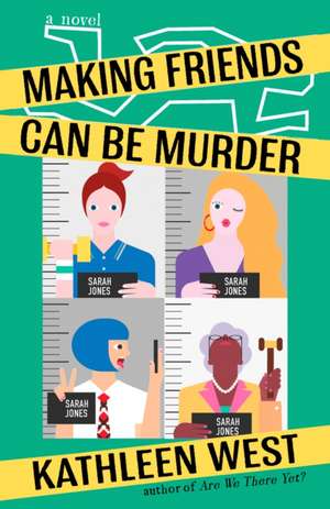 Making Friends Can Be Murder de Kathleen West