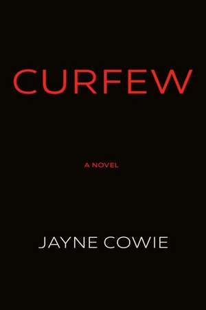 Curfew de Jayne Cowie