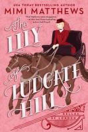 The Lily of Ludgate Hill de Mimi Matthews