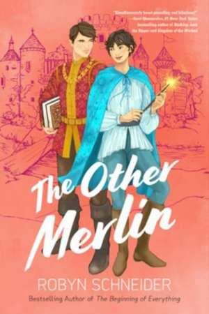 The Other Merlin de Robyn Schneider