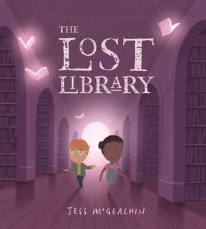 The Lost Library de Jess McGeachin