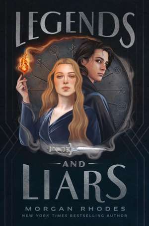 Legends and Liars de Morgan Rhodes