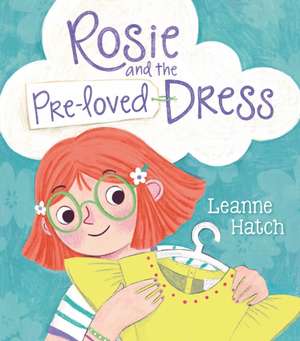 Rosie and the Pre-Loved Dress de Leanne Hatch