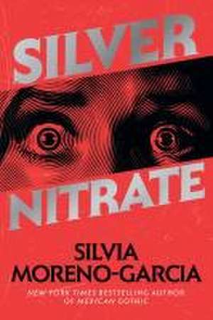 Silver Nitrate de Silvia Moreno-Garcia