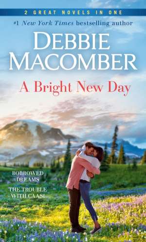 A Bright New Day: A 2-In-1 Collection de Debbie Macomber