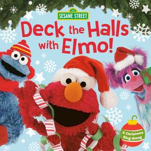 Deck the Halls with Elmo! a Christmas Sing-Along (Sesame Street) de Sonali Fry