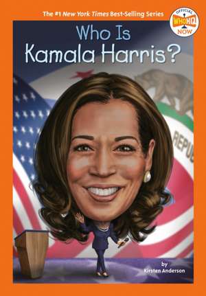 Who Is Kamala Harris? de Kirsten Anderson