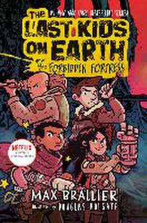 The Last Kids on Earth and the Forbidden Fortress de Max Brallier