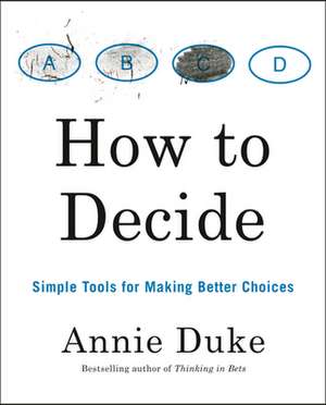 How to Decide de Annie Duke