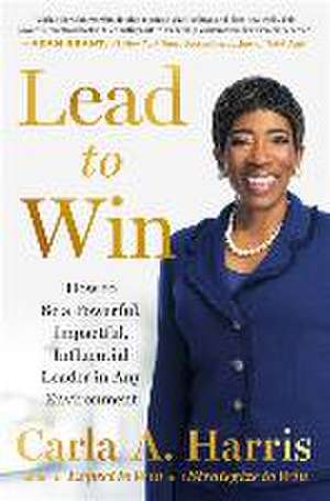 Lead to Win de Carla A Harris