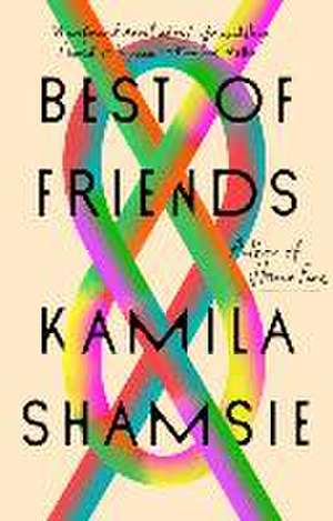 Best of Friends de Kamila Shamsie