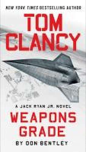 Tom Clancy Weapons Grade de Don Bentley