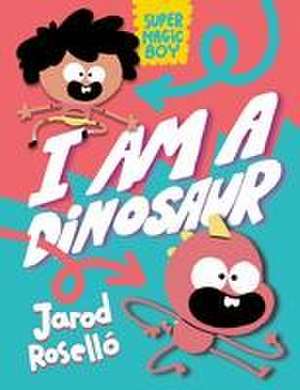 Super Magic Boy: I Am a Dinosaur de Jarod Roselló