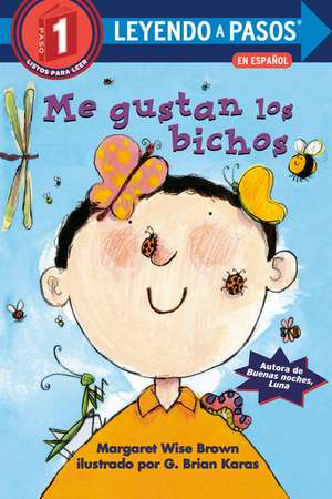 Me Gustan Los Bichos (I Like Bugs Spanish Edition) de Margaret Wise Brown