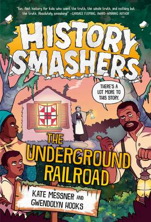 History Smashers: The Underground Railroad de Kate Messner