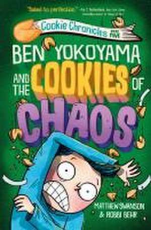 Ben Yokoyama and the Cookies of Chaos de Matthew Swanson