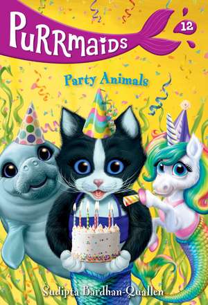 Purrmaids #12: Party Animals de Sudipta Bardhan-Quallen