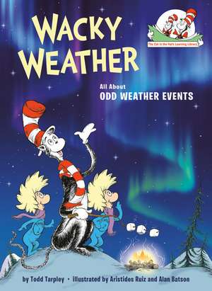 Wacky Weather: All About Odd Weather Events de Todd Tarpley